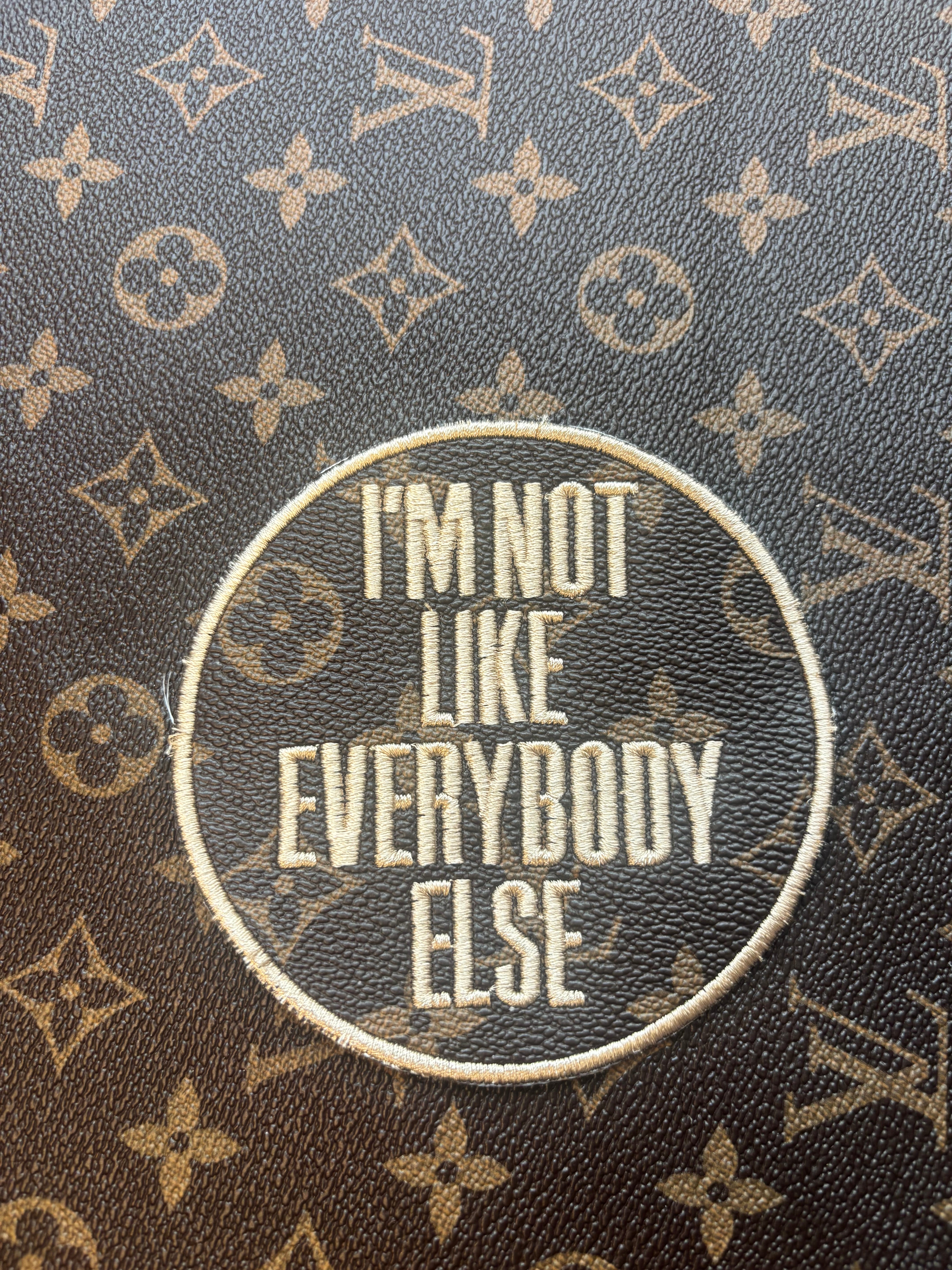 Repurposed I’m not like Everyone Rlse LV Patch