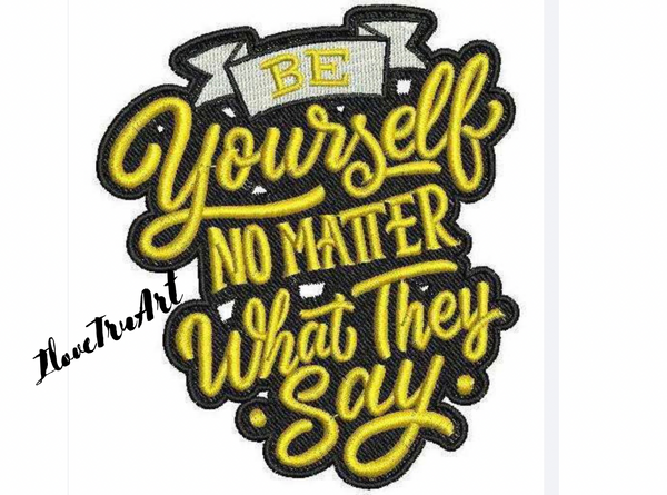 IloveTruArt Be Yourself No Matter What they say