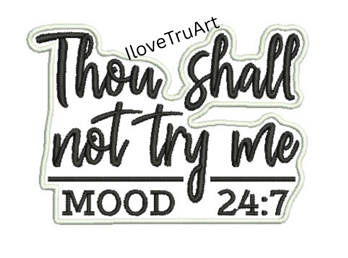 They Shall Not Try Me Mood 24:7 Embroidered Patch | IloveTruArt™