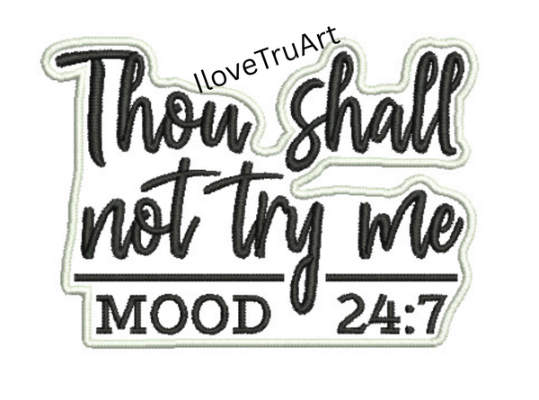 They Shall Not Try Me Mood 24:7 Embroidered Patch | IloveTruArt™