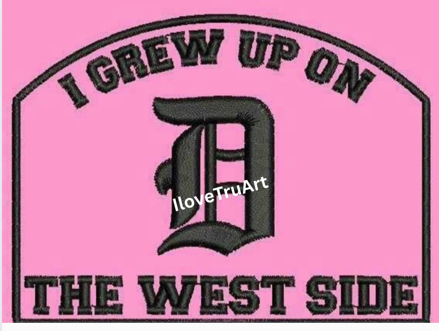 I Grew Up on the West Side – 4x4 Embroidered Detroit Patch ( Detroit Patch )©️