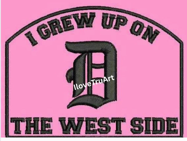 I Grew Up on the West Side – 4x4 Embroidered Detroit Patch ( Detroit Patch )©️